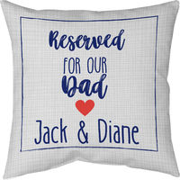 Reserved for Dad Accent Pillow